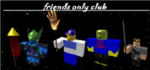 friends only club.