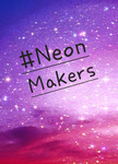 #Neon Makers