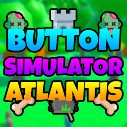 [🏰DUNGEON] Button Simulator Atlantis