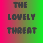 The Lovely Threat