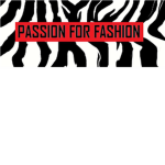 Passion for fashion.