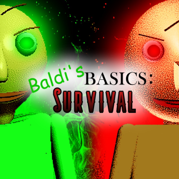 (TO BE OVERHAULED) Baldi's Basics: Survival