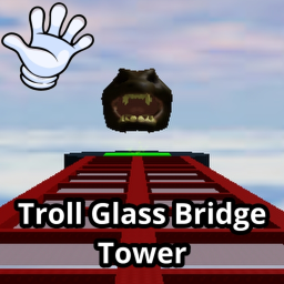 [Free UGC] Troll Glass Bridge Tower