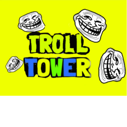 Troll tower but youre a noob! (NEW)