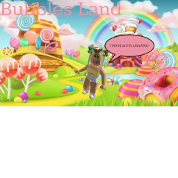 Bubbles Land