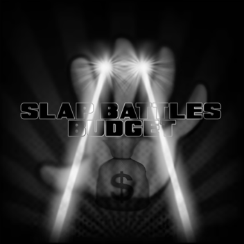 Slap Battles: Budget 💰 