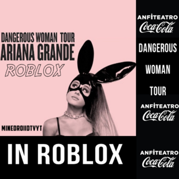 Dangerous Woman Tour  Anfiteatro CocaCola