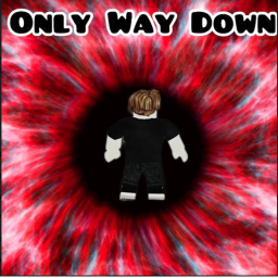 Only Way Down!