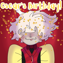 Oscar's Birthday!! [ALPHA]