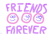 !FRIENDS FOREVER AND EVER AND EVER!