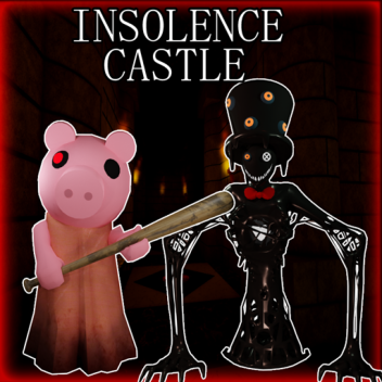 Piggy Insolence Castle!