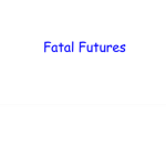 Fatal futures