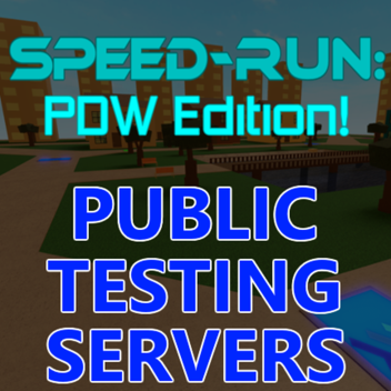 Speed-Run: Public Testing Servers