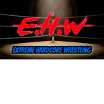 E.H.W EXTREME HARDCORE WRESTLING