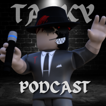 Tacky Podcast [DONE]