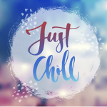 /~Just Chill~\