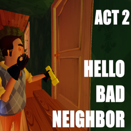 Hello bad Neighbor 2: Act 2
