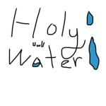 WE NEED SOME HOLY WATER