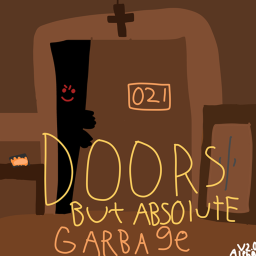 Doors but Absolute Garbage