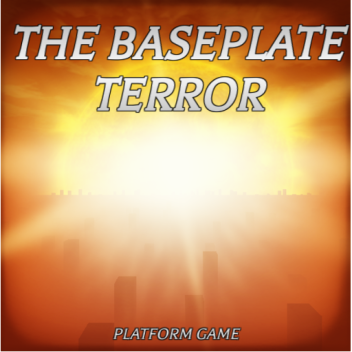 The Baseplate Terror [DEMO]