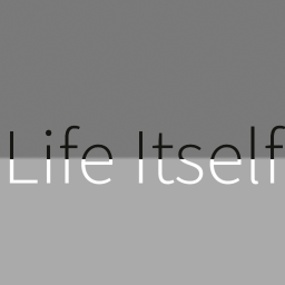 Life Itself