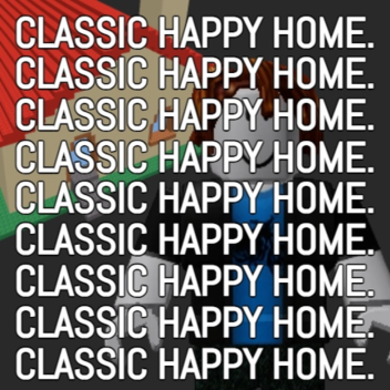 Classic Happy Home