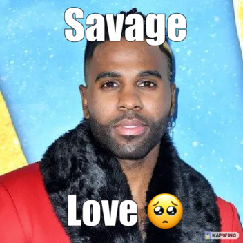 Savage Love 🥺 HANGOUT