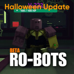 (HALLOWEEN) RO-BOTS [BETA]