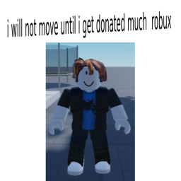 i will not move until i get donated