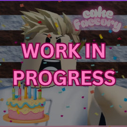 Cake Factory Obby (WIP)