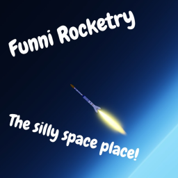 Funni Rocketry [EARLY ALPHA]