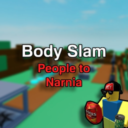 Body Slam People To Narnia!🦁