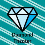 •Diamond Theatre•