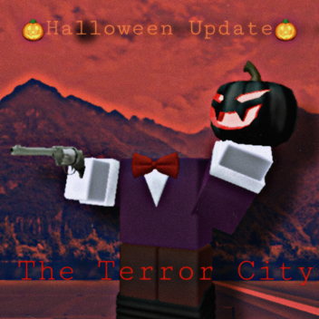 [Halloween Event 🎃👻]The Terror City (2 days)
