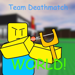 Team Deathmatch World