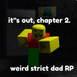 [CHAPTER 2] Weird Strict Dad RP