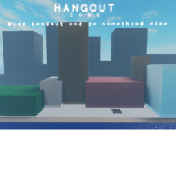 Hangout Zone