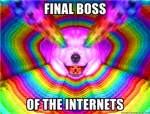 Last Boss of the Internets