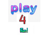 Play 4 Fun!