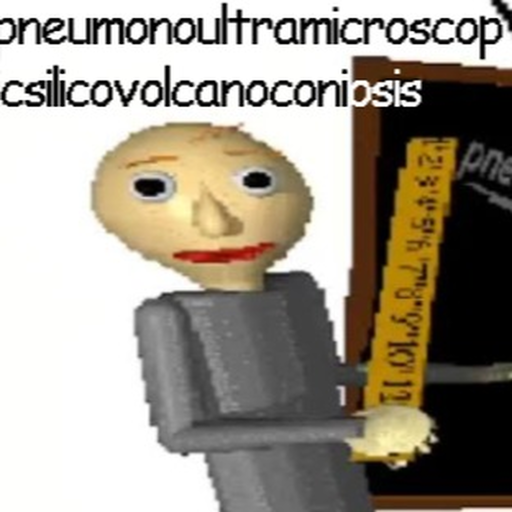 Pneumonoultramicroscopicsilicovolca... (Baldi Mod)