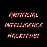 Artificial Intelligence Hacktivist