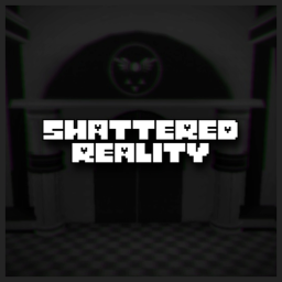 Shattered Reality [BETA]