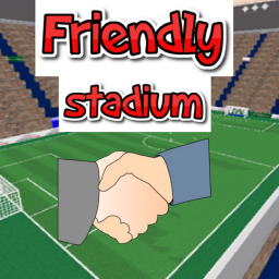 [!] Friendly Matches Stadium