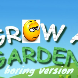 grow a garden boring version