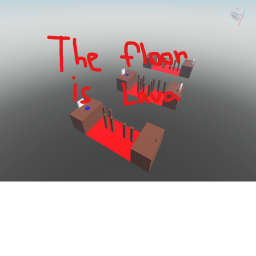 The Floor Is Lava