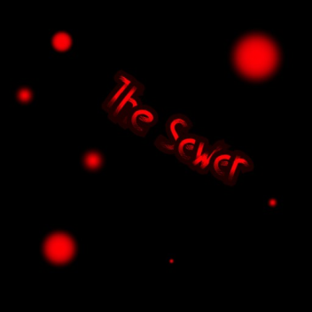 Do you fear The Sewers?