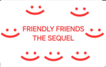 Friendly friends: the sequel