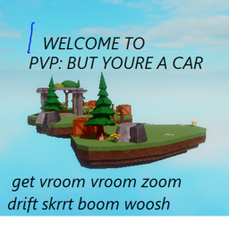PVP but youre a car