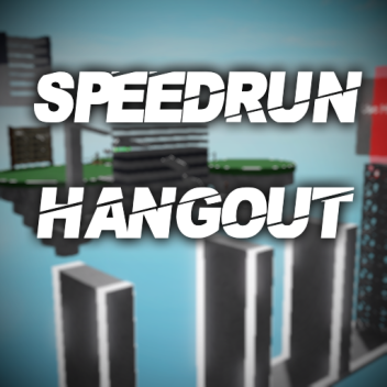 Speedrun Hangout [100 players!!]
