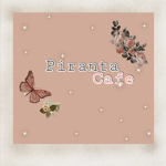 Piranta Cafe!
